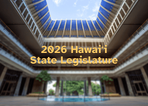 Hawaii state capitol rotunda with text in bold yellow letters reading 2026 hawaii state legislature